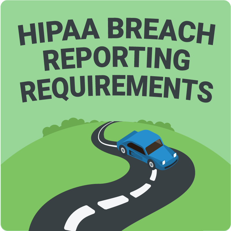 The Road to Meeting HIPAA Breach Reporting Requirements