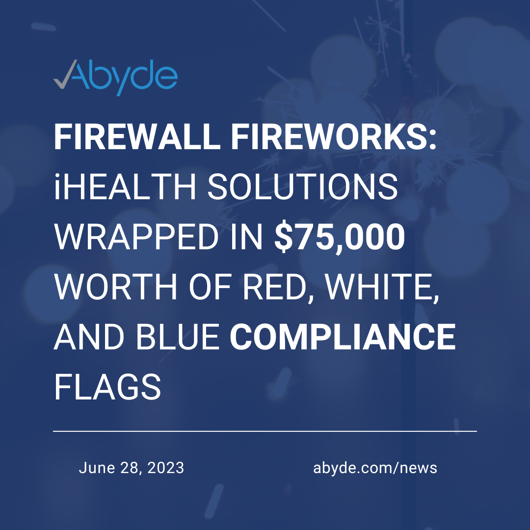Firewall Fireworks: iHealth Solutions Wrapped in $75,000 Worth of Red, White, and Blue Compliance Flags