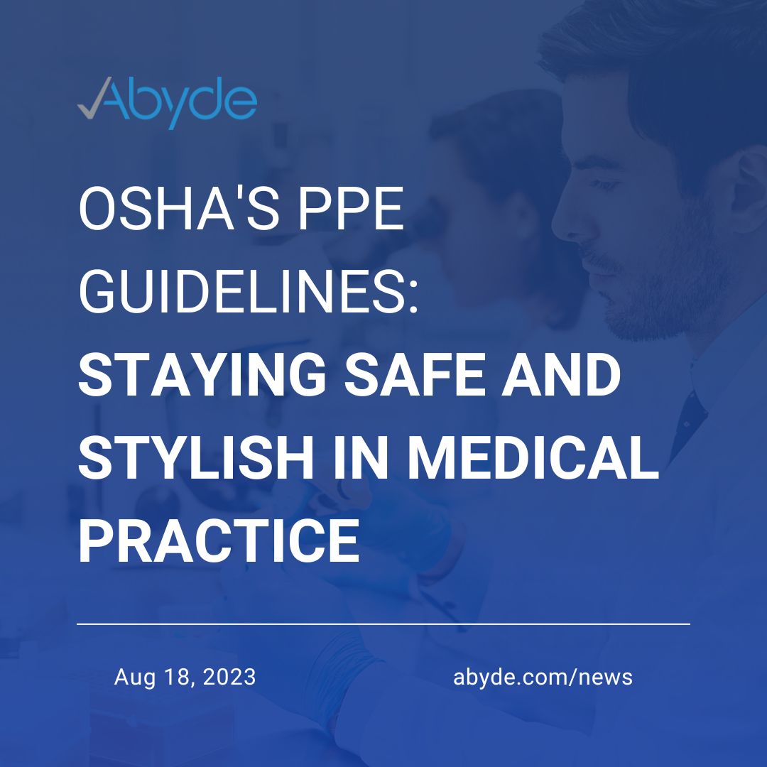 OSHA's PPE Guidelines: Staying Safe and Stylish in Medical Practice