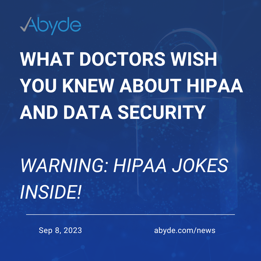 What Doctors Wish You Knew About HIPAA and Data Security