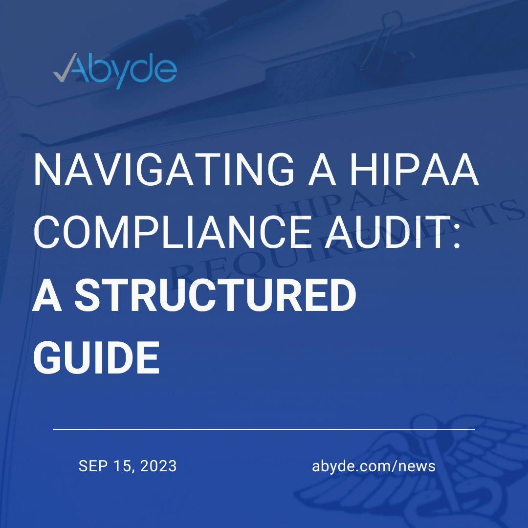 Navigating a HIPAA Compliance Audit: A Structured Guide