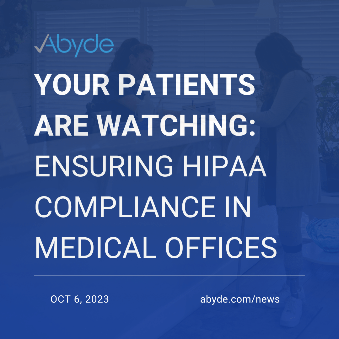 Your Patients Are Watching: Ensuring HIPAA Compliance in Medical Offices