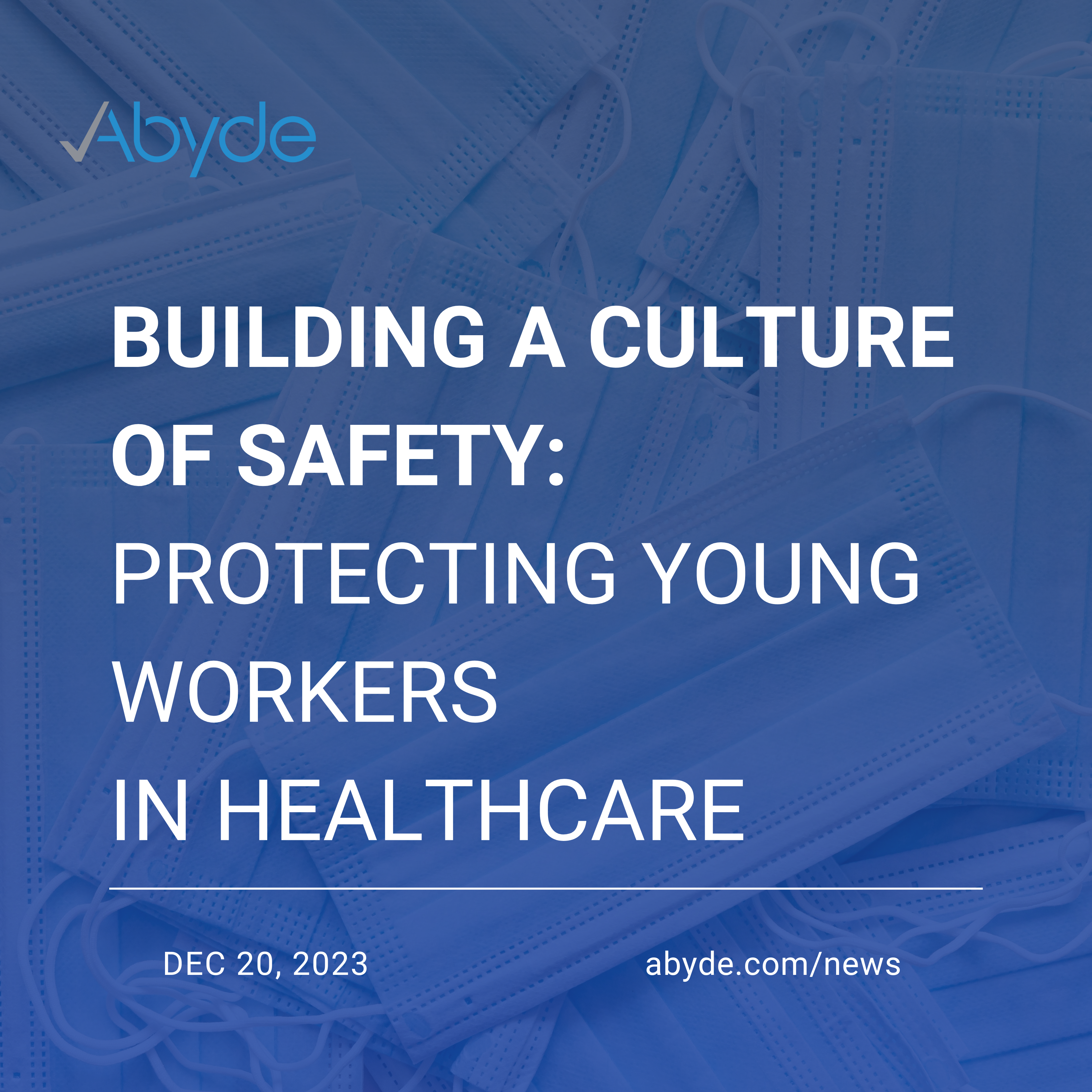 Building a Culture of Safety: Protecting Young Workers in Healthcare