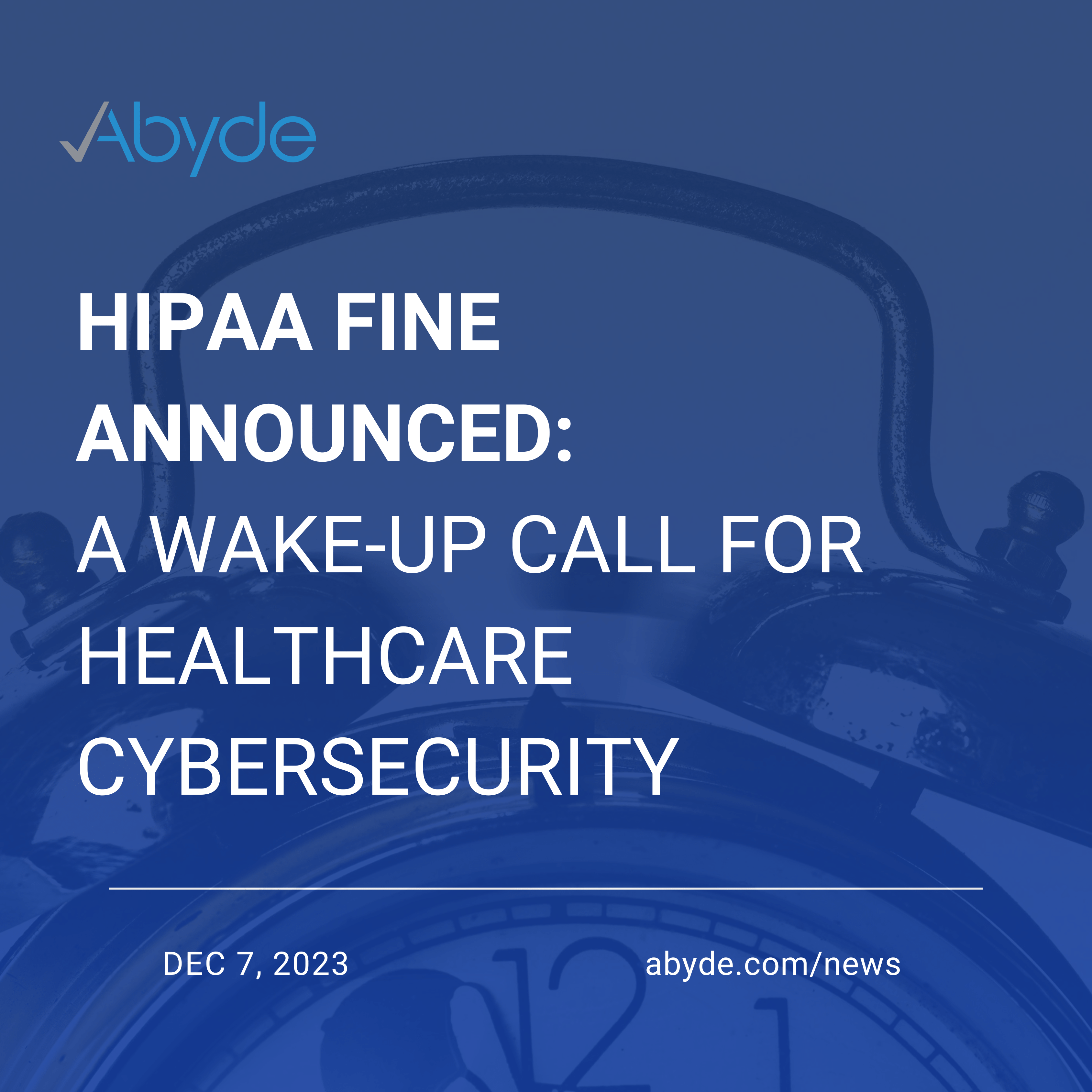HIPAA Fine Announced: A Wake-UP Call for Healthcare Cybersecurity