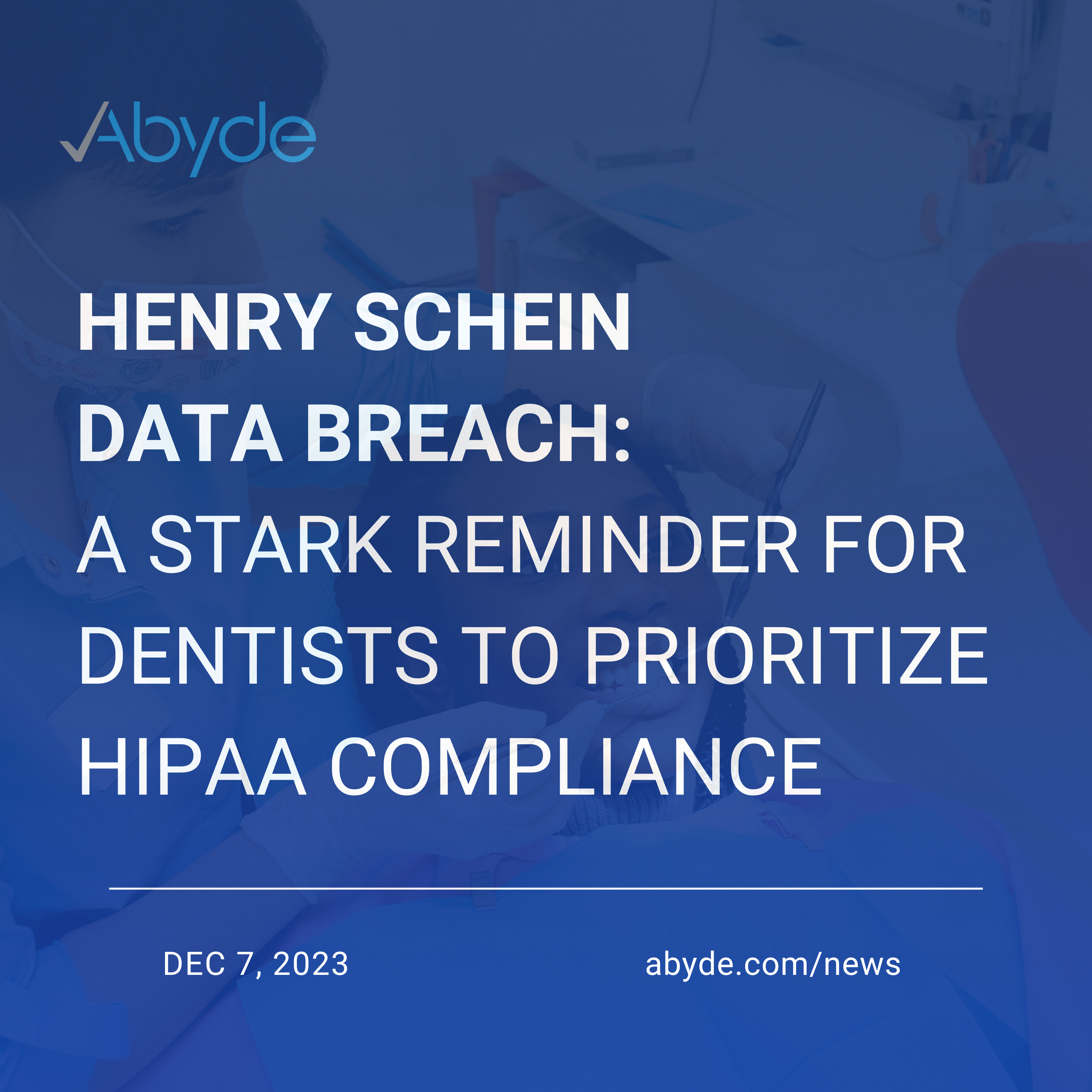 Dissecting the Henry Schein Data Breach: A Stark Reminder for Dentists to Prioritize HIPAA