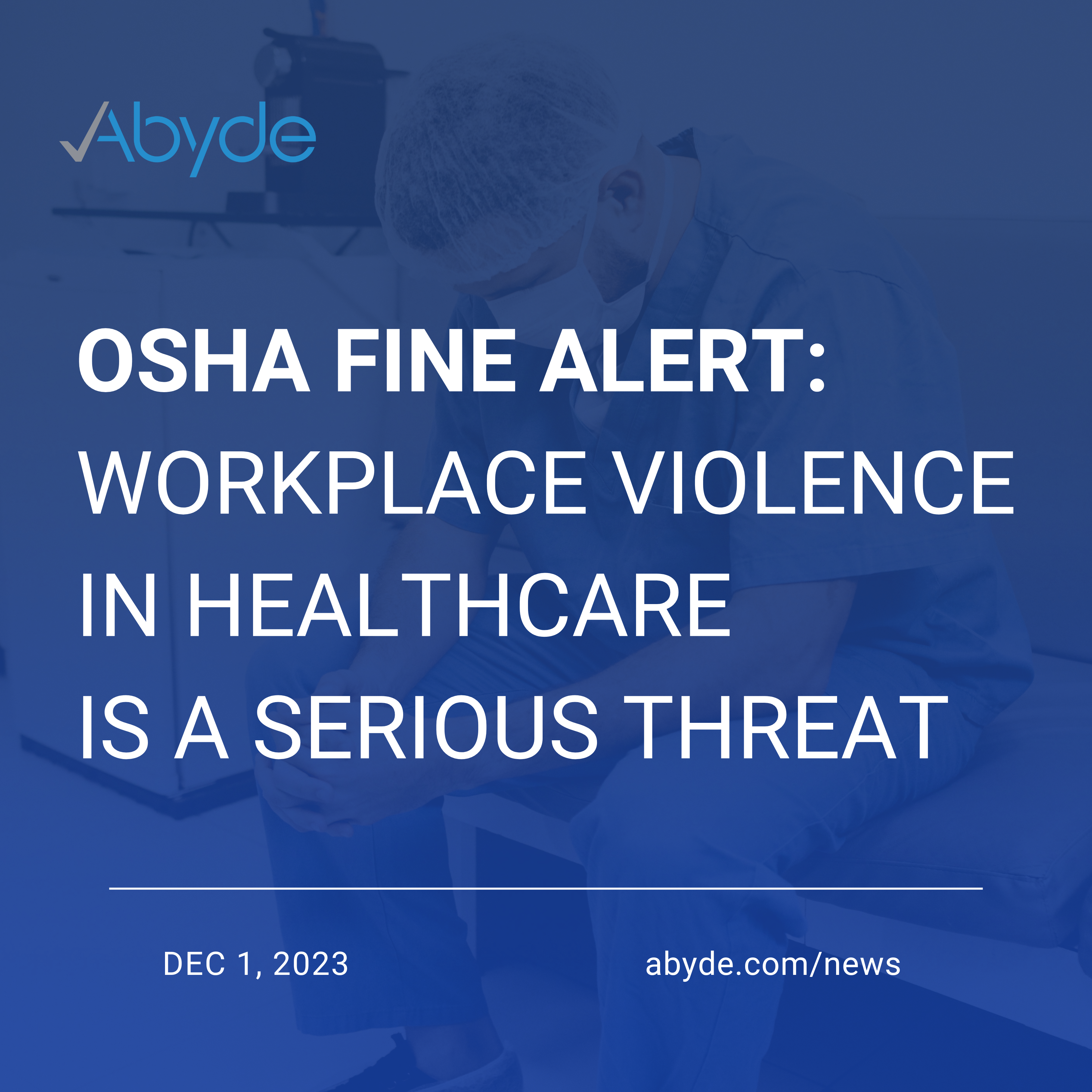 OSHA Fine Alert: Workplace Violence in Healthcare is A Serious Threat