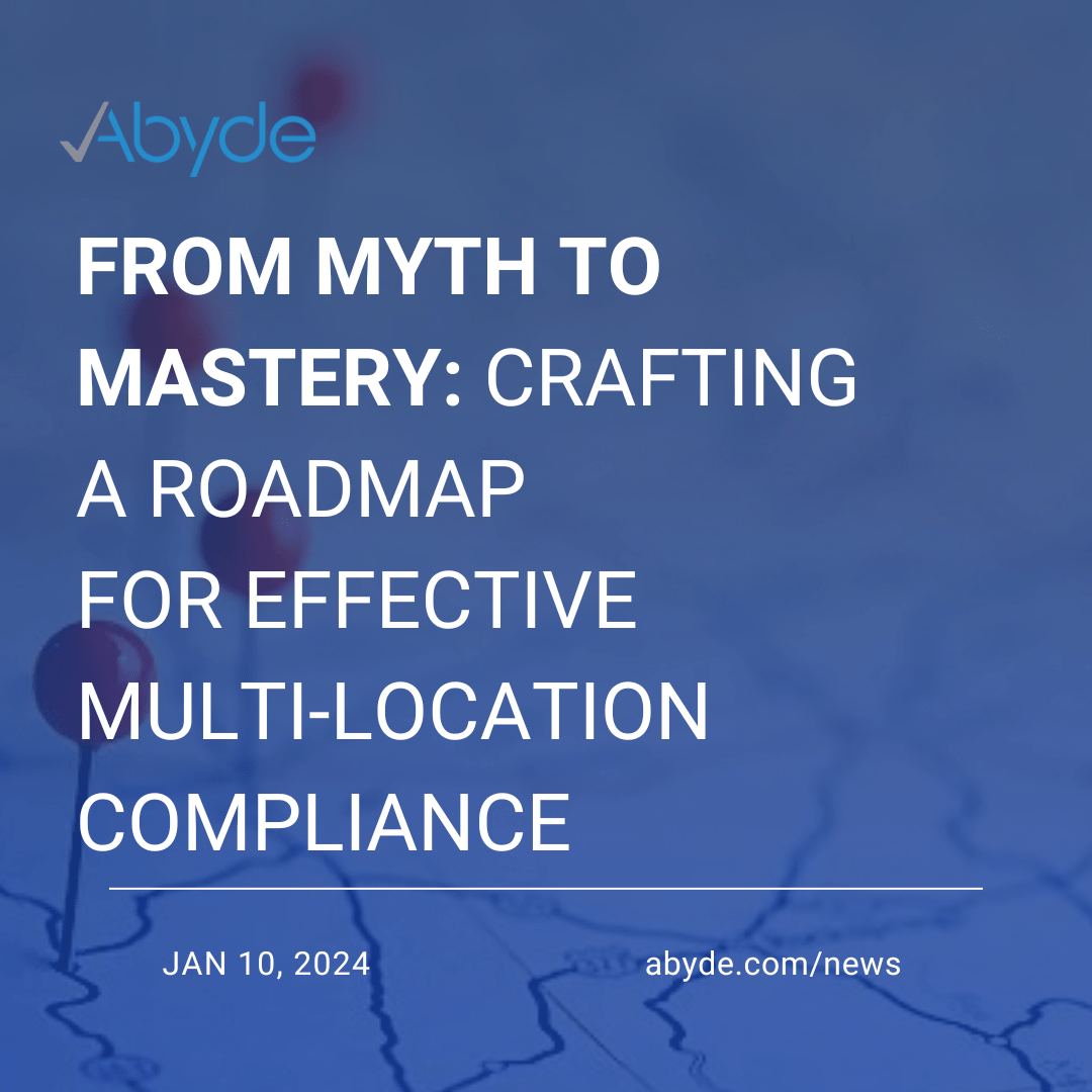 From Myth to Mastery: Crafting a Roadmap for Effective Multi-Location Compliance