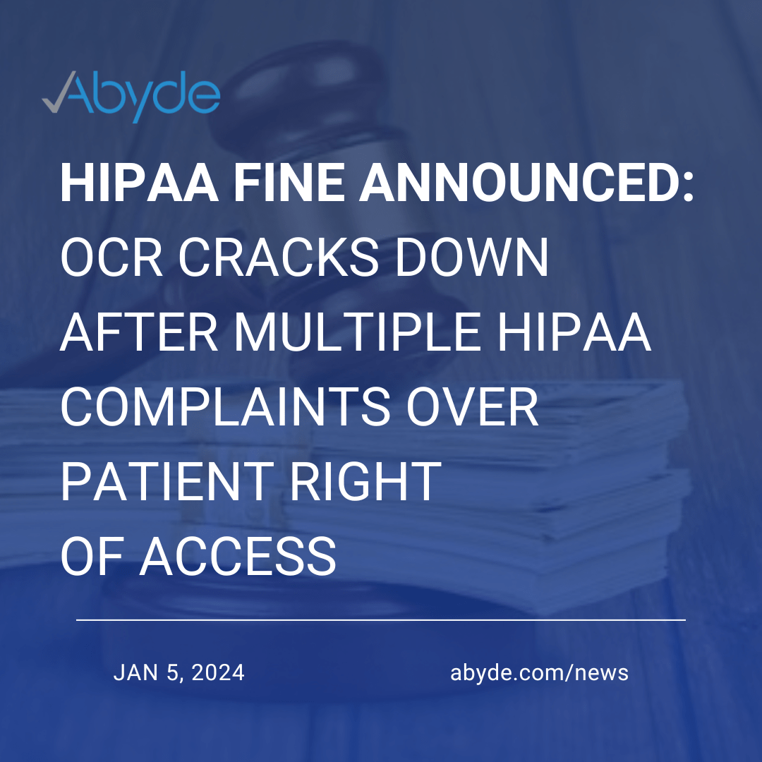 HIPAA Fine Announced: OCR Cracks Down After Multiple HIPAA Complaints Over Patient Right of Access