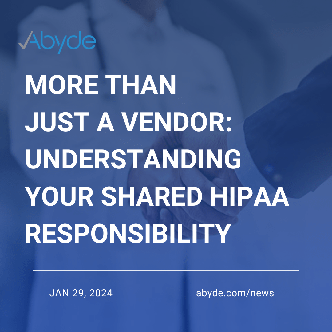 More Than Just a Vendor: Understanding Your Shared HIPAA Responsibility