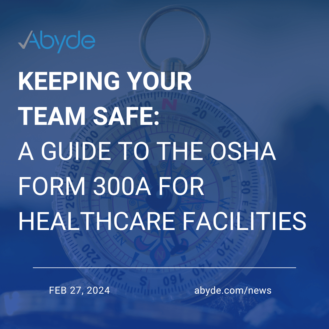 Keeping Your Team Safe: A Guide to the OSHA Form 300A for Healthcare Facilities﻿