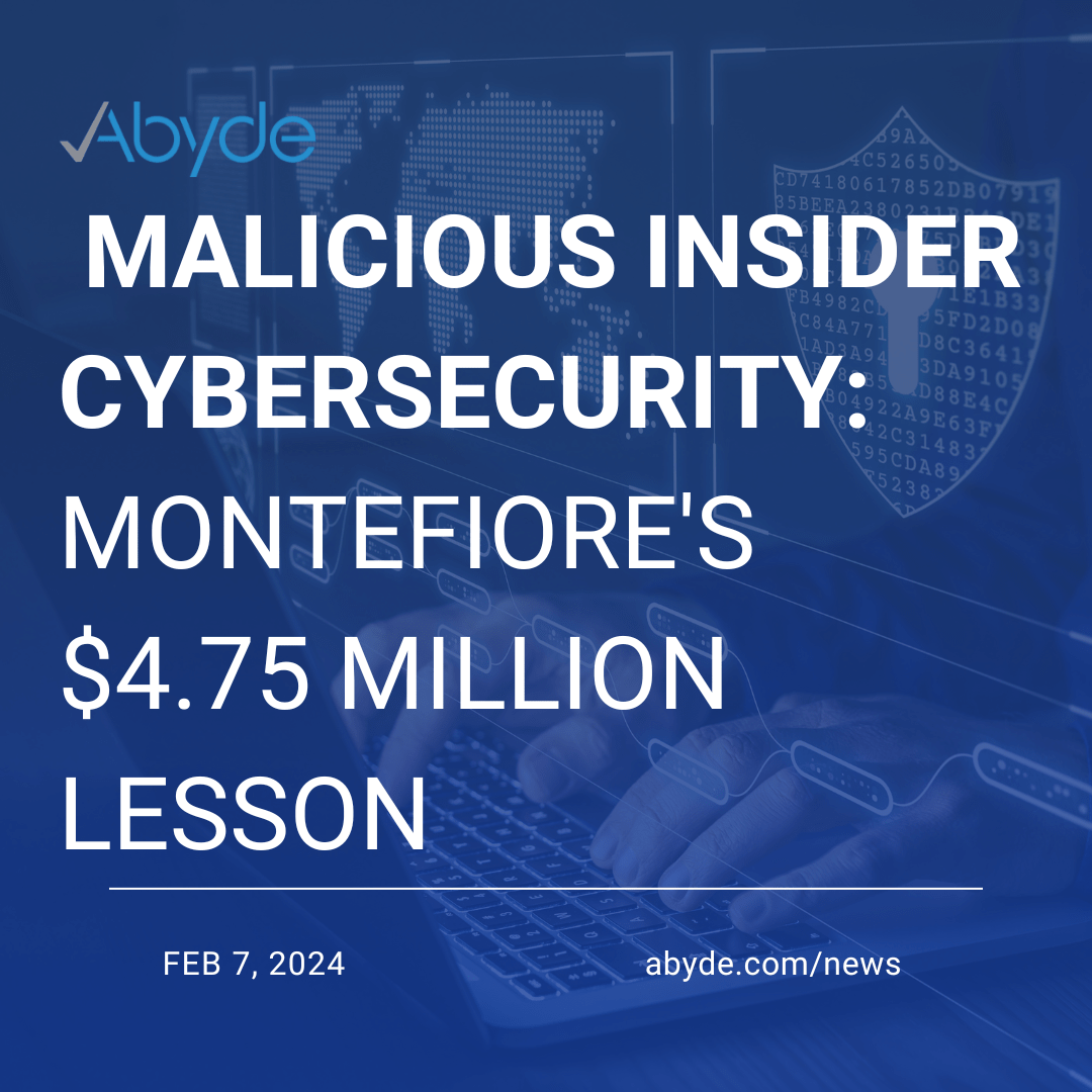 Malicious Insider Cybersecurity: Montefiore's $4.75 Million Lesson