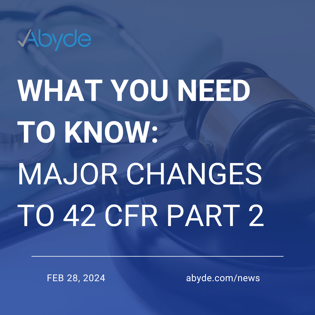 What You Need to Know: Major Changes to 42 CFR Part 2