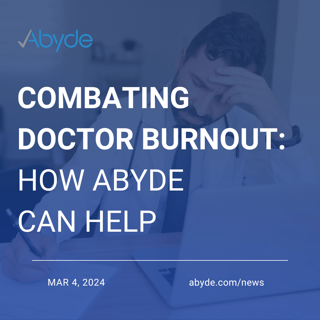 Combating Doctor Burnout: How Abyde Can Help