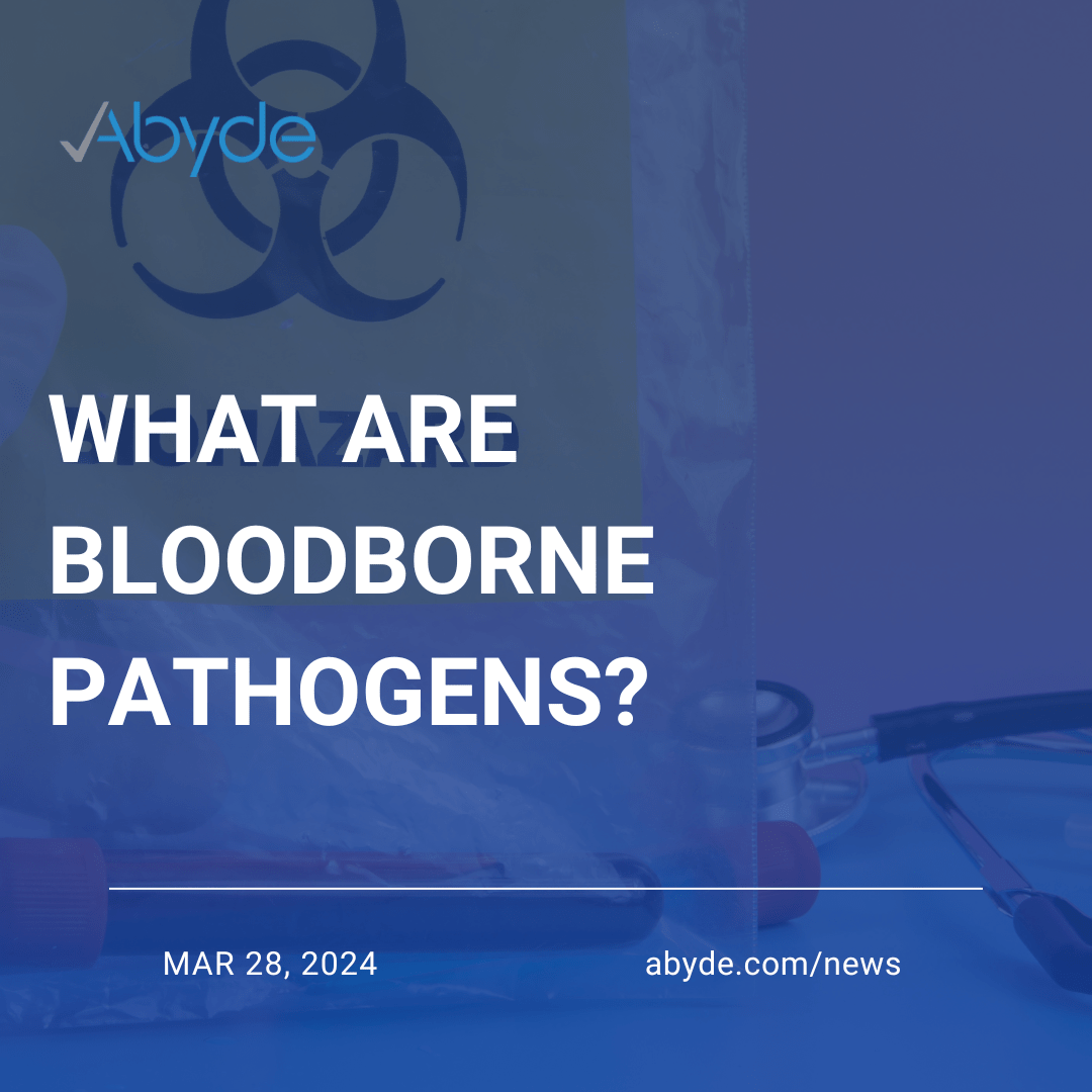 What are Bloodborne Pathogens?