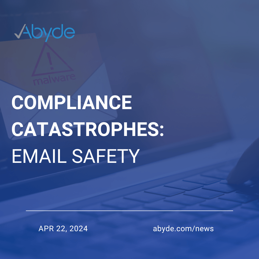 Compliance Catastrophes: Email Safety
