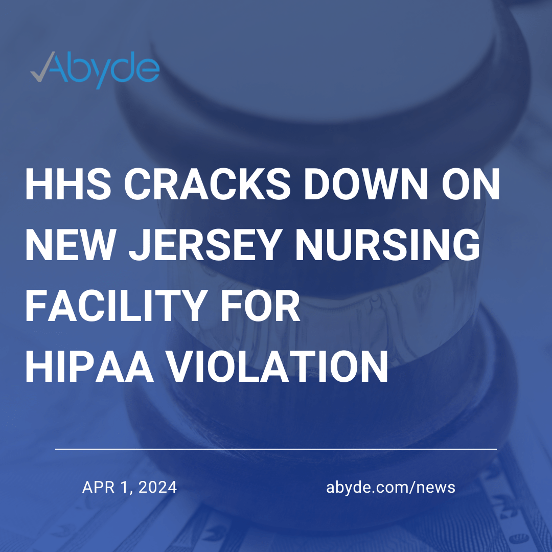 HHS Cracks Down on New Jersey Nursing Facility for HIPAA Violation
