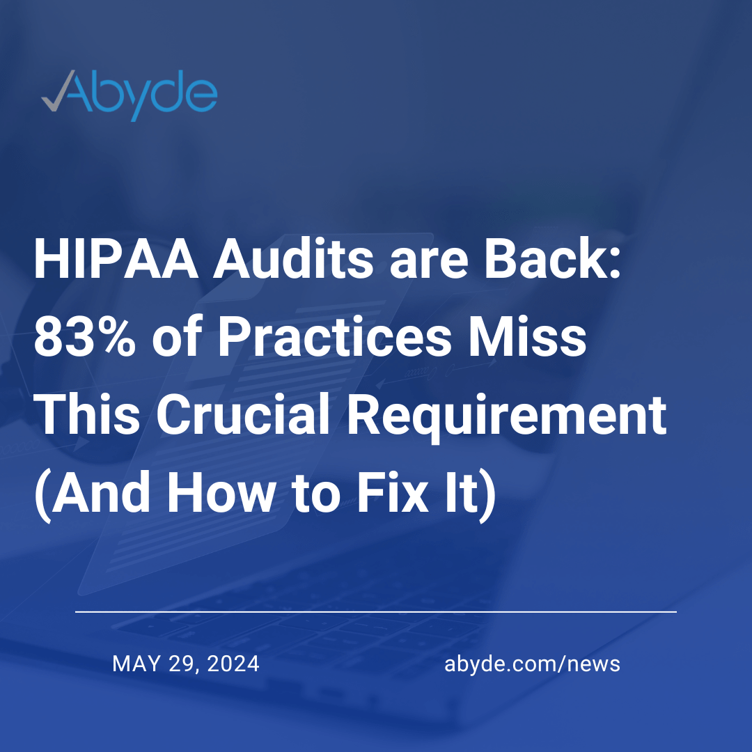 HIPAA Audits are Back: 83% of Practices Miss This Crucial Requirement (And How to Fix It)