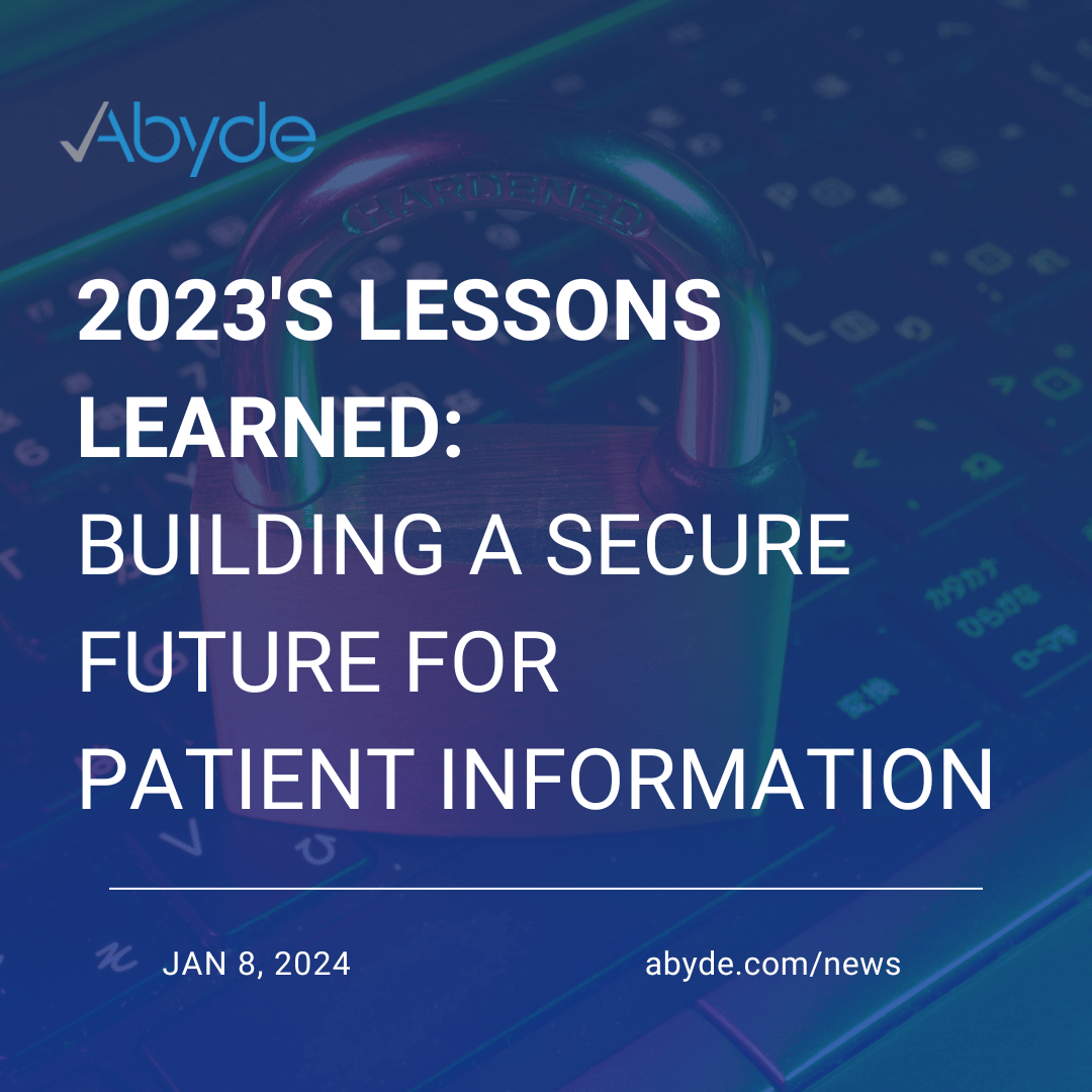 2023’s Lessons Learned: Building a Secure Future for Patient Information