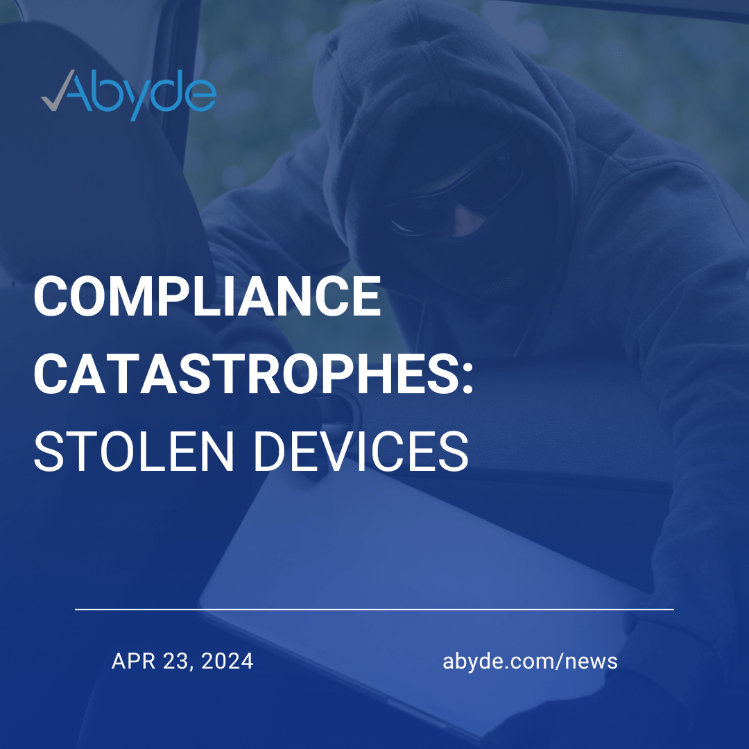 Compliance Catastrophes: Stolen Devices