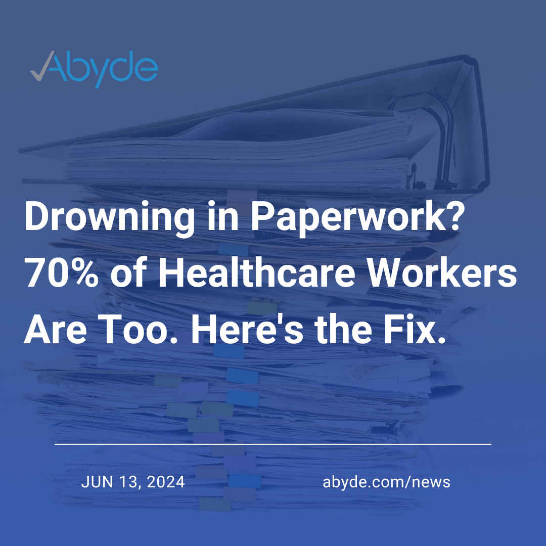 Drowning in Paperwork? 70% of Healthcare Workers Are Too. Here's the Fix.﻿