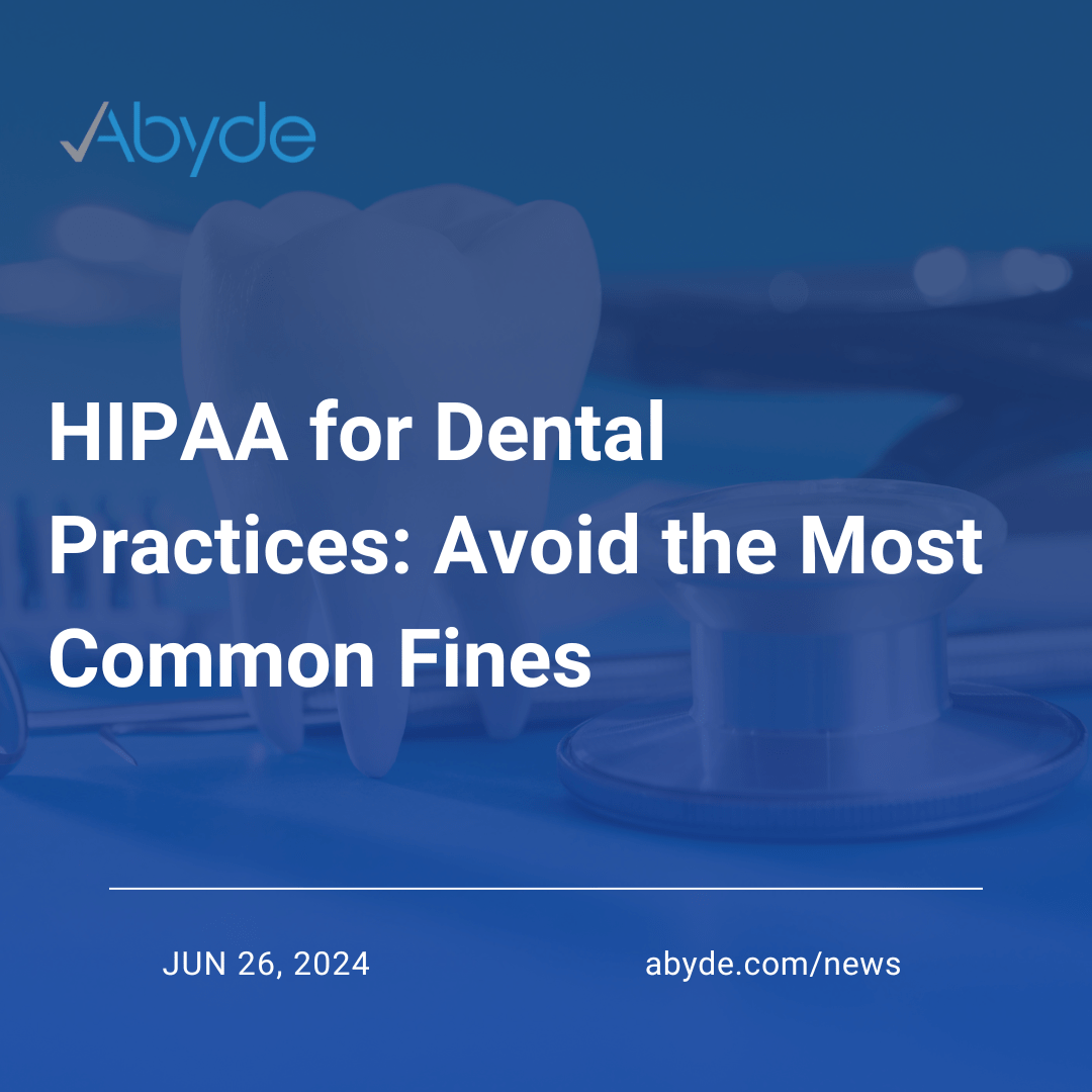 HIPAA for Dental Practices: Avoid the Most Common Fines