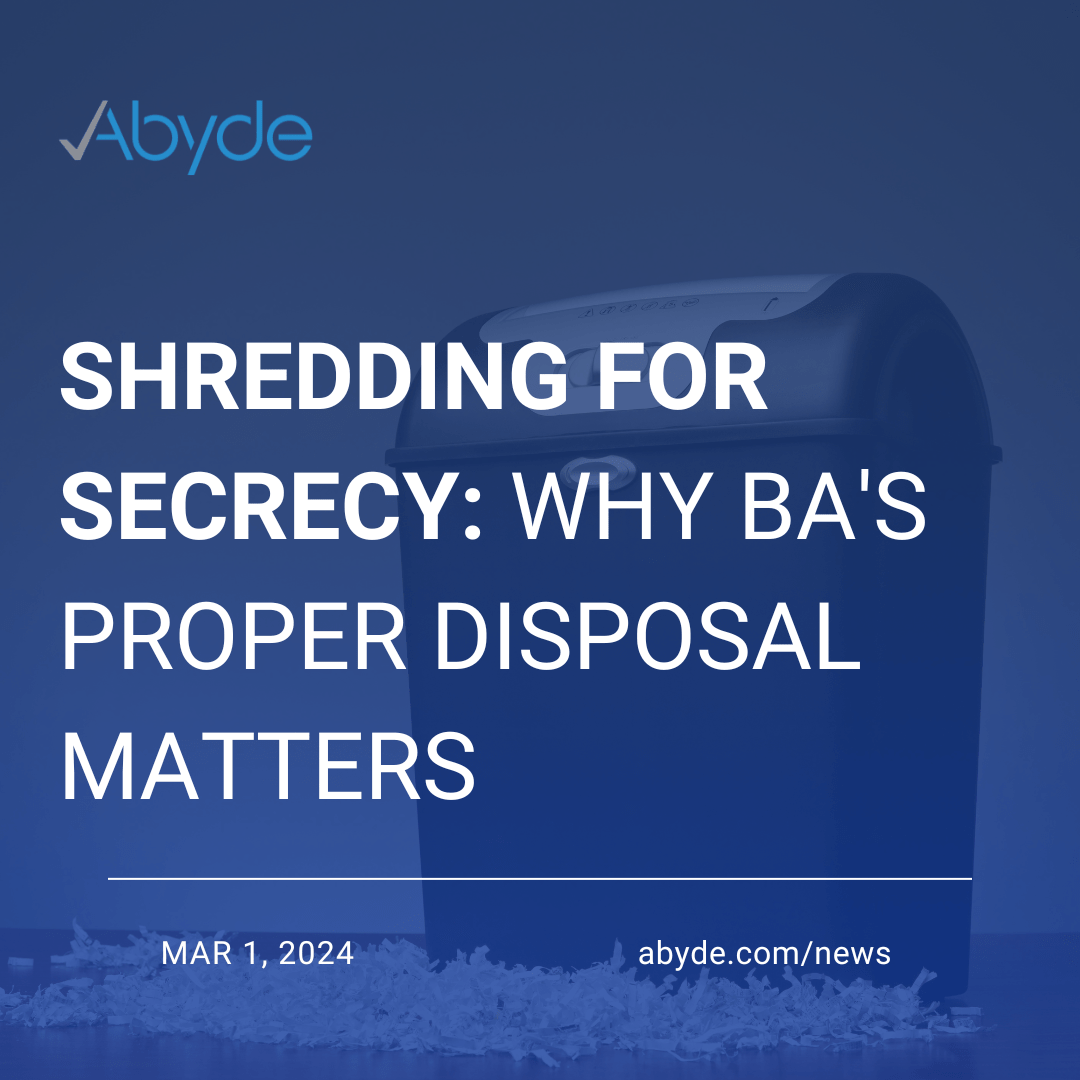 Shredding for Secrecy: Why BA’s Proper Disposal Matters