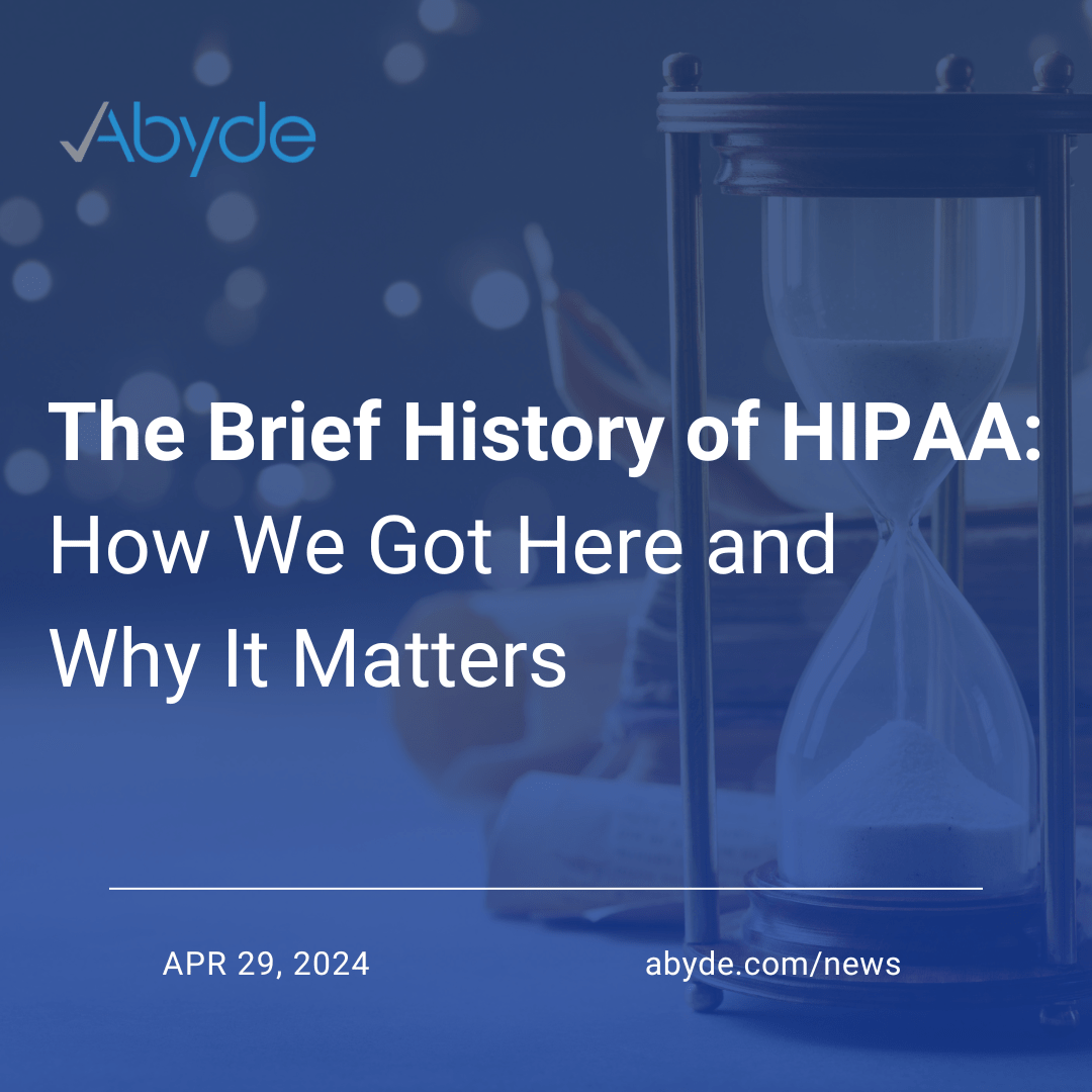 The Brief History of HIPAA: How We Got Here and Why it Matters