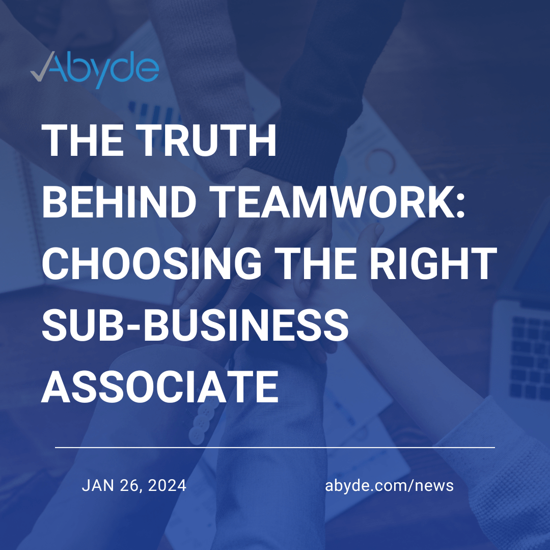 The Truth Behind Teamwork: Choosing the Right Sub-Business Associate