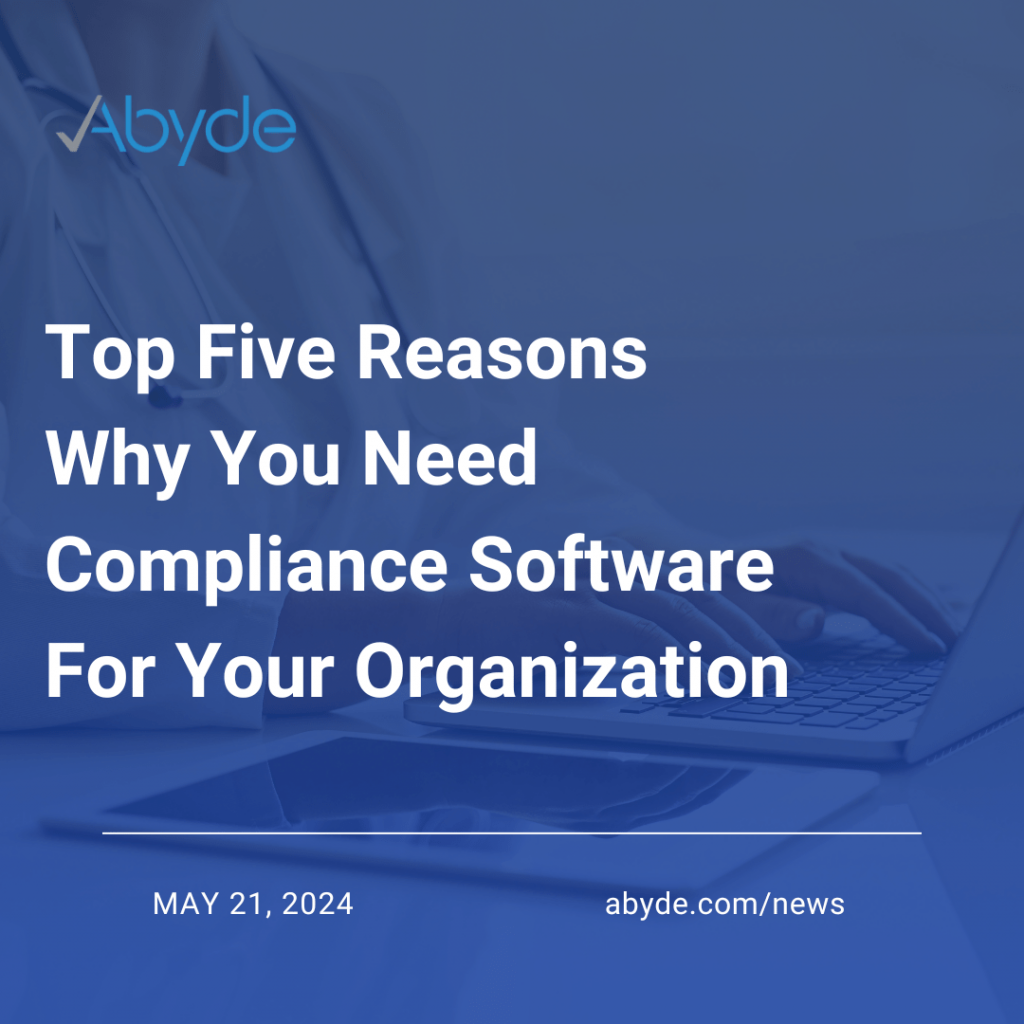 Top Five Reasons Why You Need Compliance Software