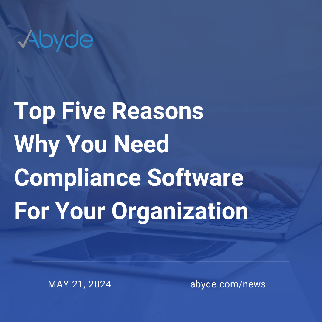 Top Five Reasons Why You Need Compliance Software For Your Organization