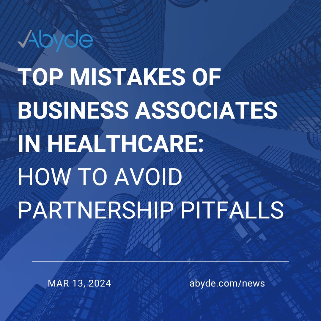 Top Mistakes of Business Associates in Healthcare: How to Avoid Partnership Pitfalls