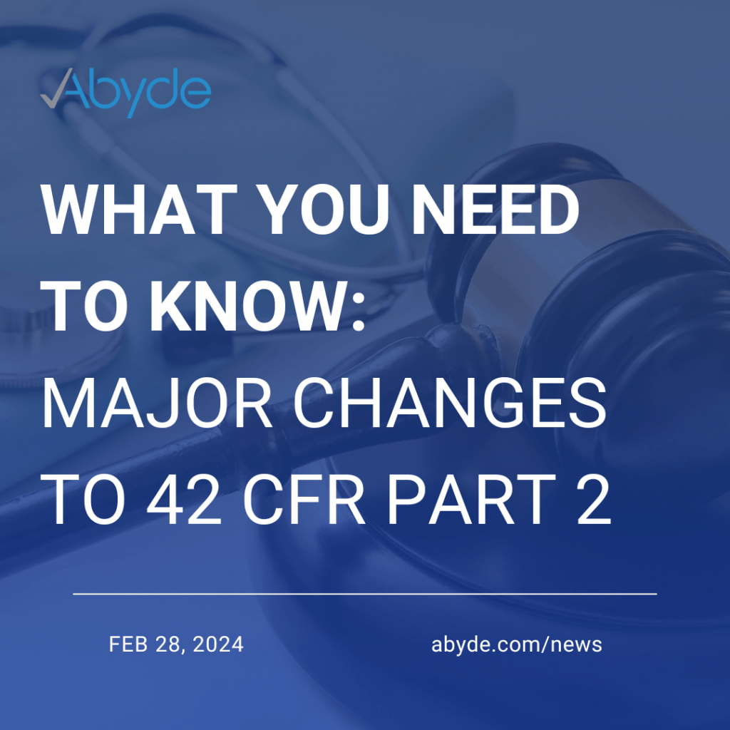 Major Changes to 42 CFR Part 2