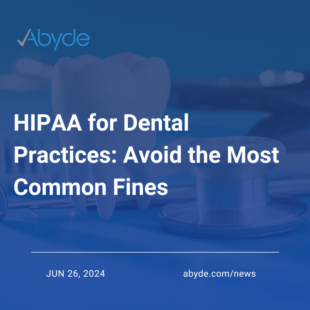 HIPAA for Dental Practices: Avoid the Most Common Fines