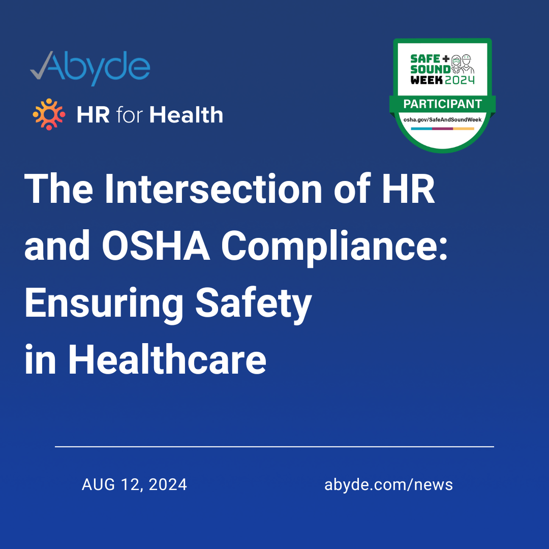 The Intersection of HR and OSHA Compliance: Ensuring Safety in Healthcare