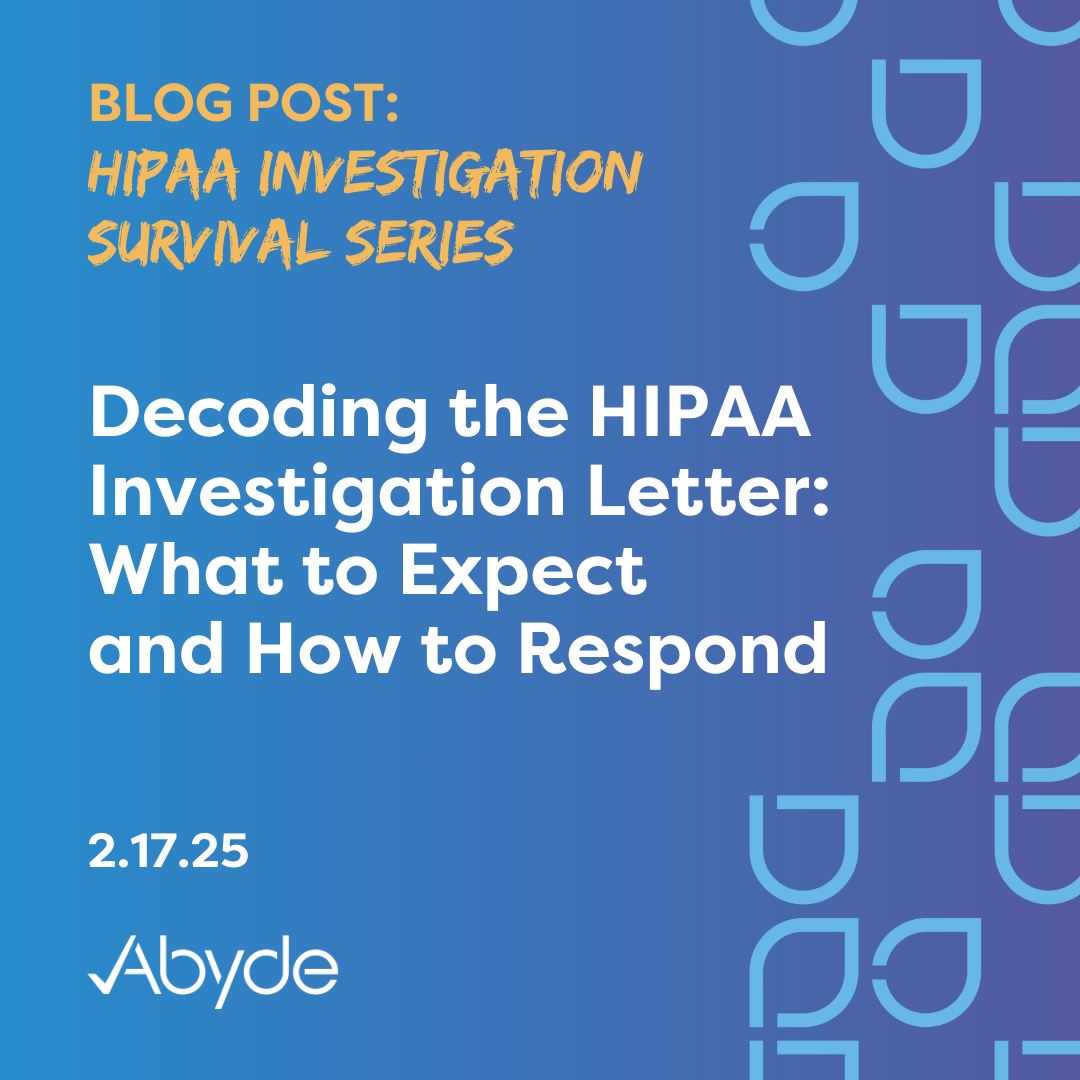 Decoding the HIPAA Investigation Letter: What to Expect and How to Respond