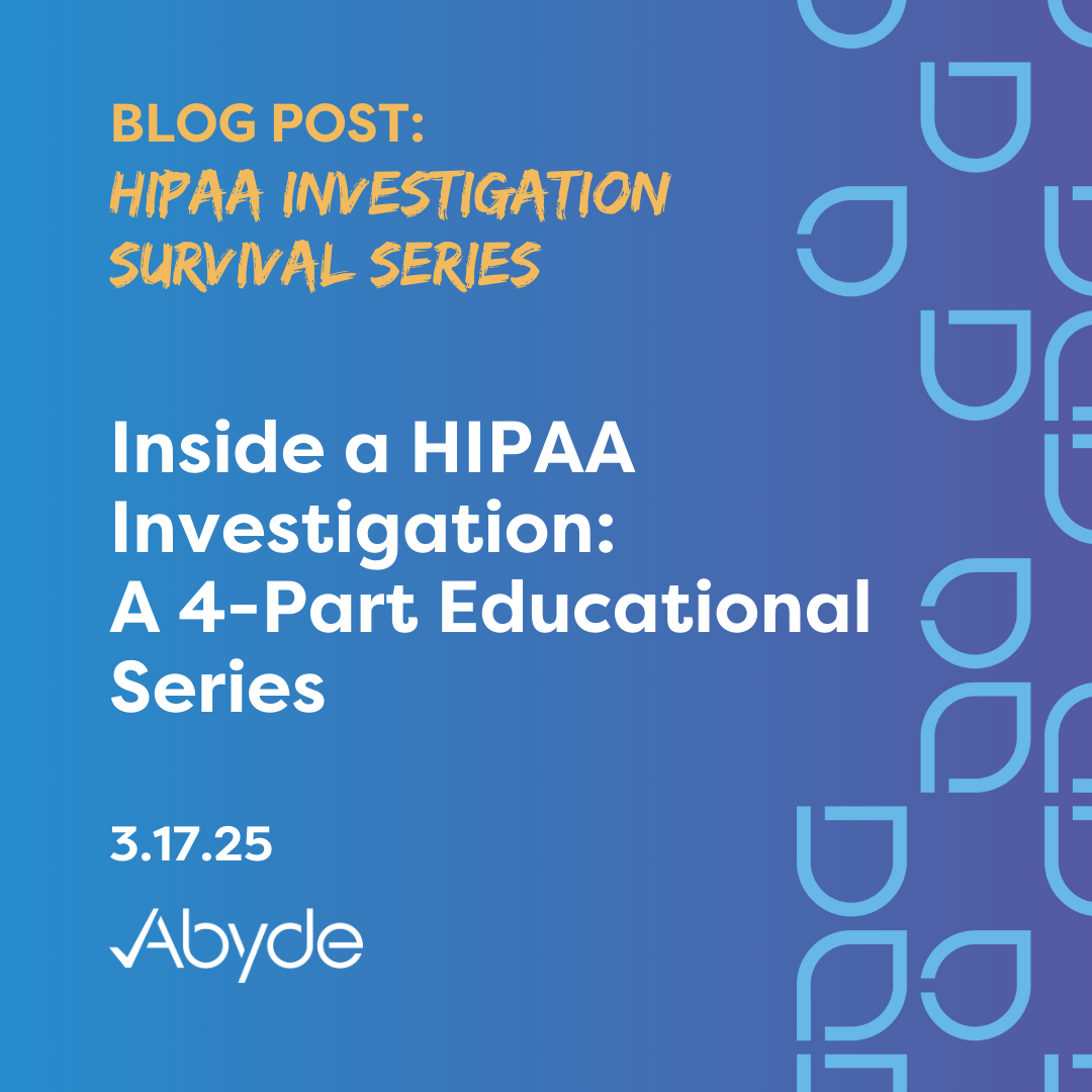 Inside a HIPAA Investigation: A 4-Part Educational Series