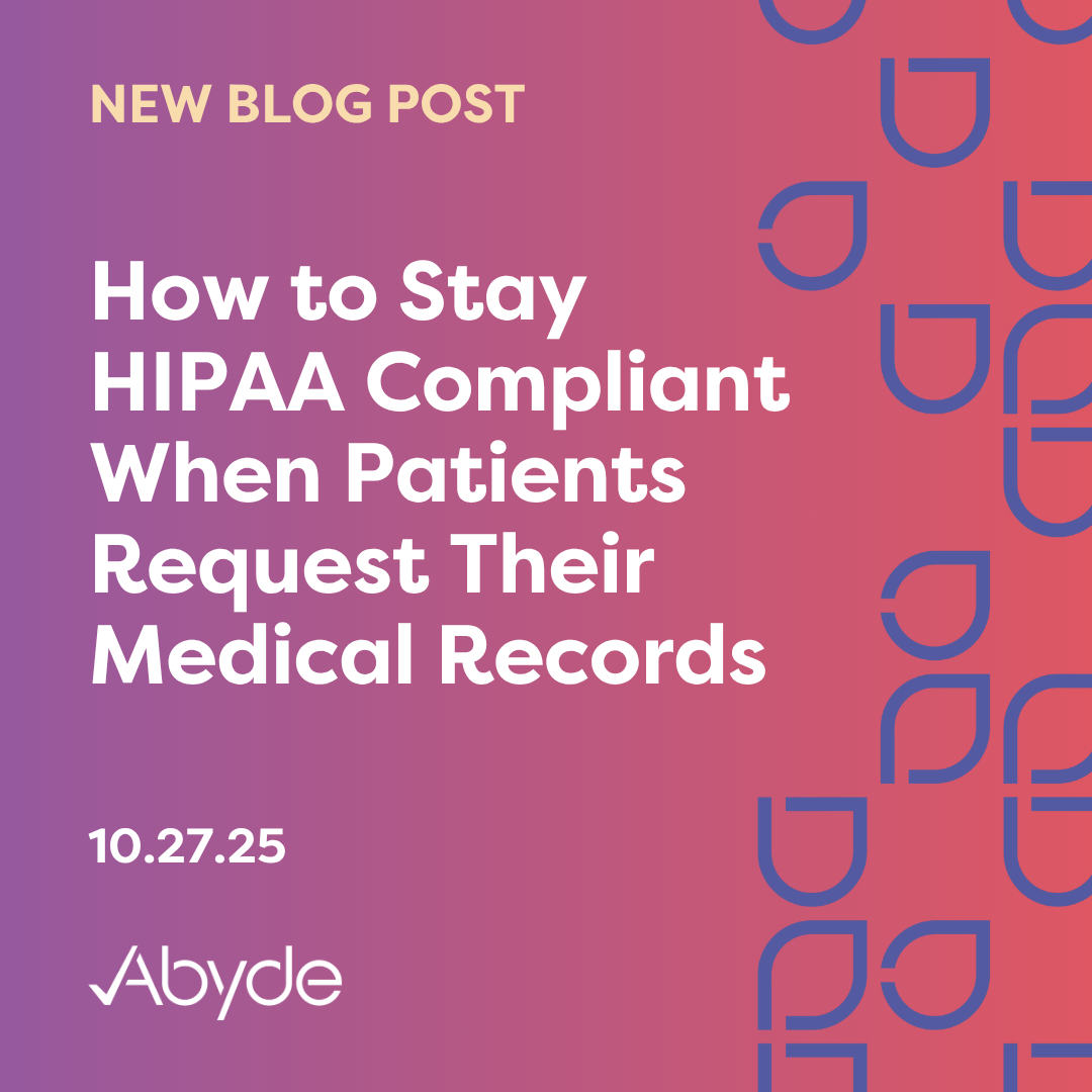 How to Stay HIPAA Compliant When Patients Request Their Medical Records