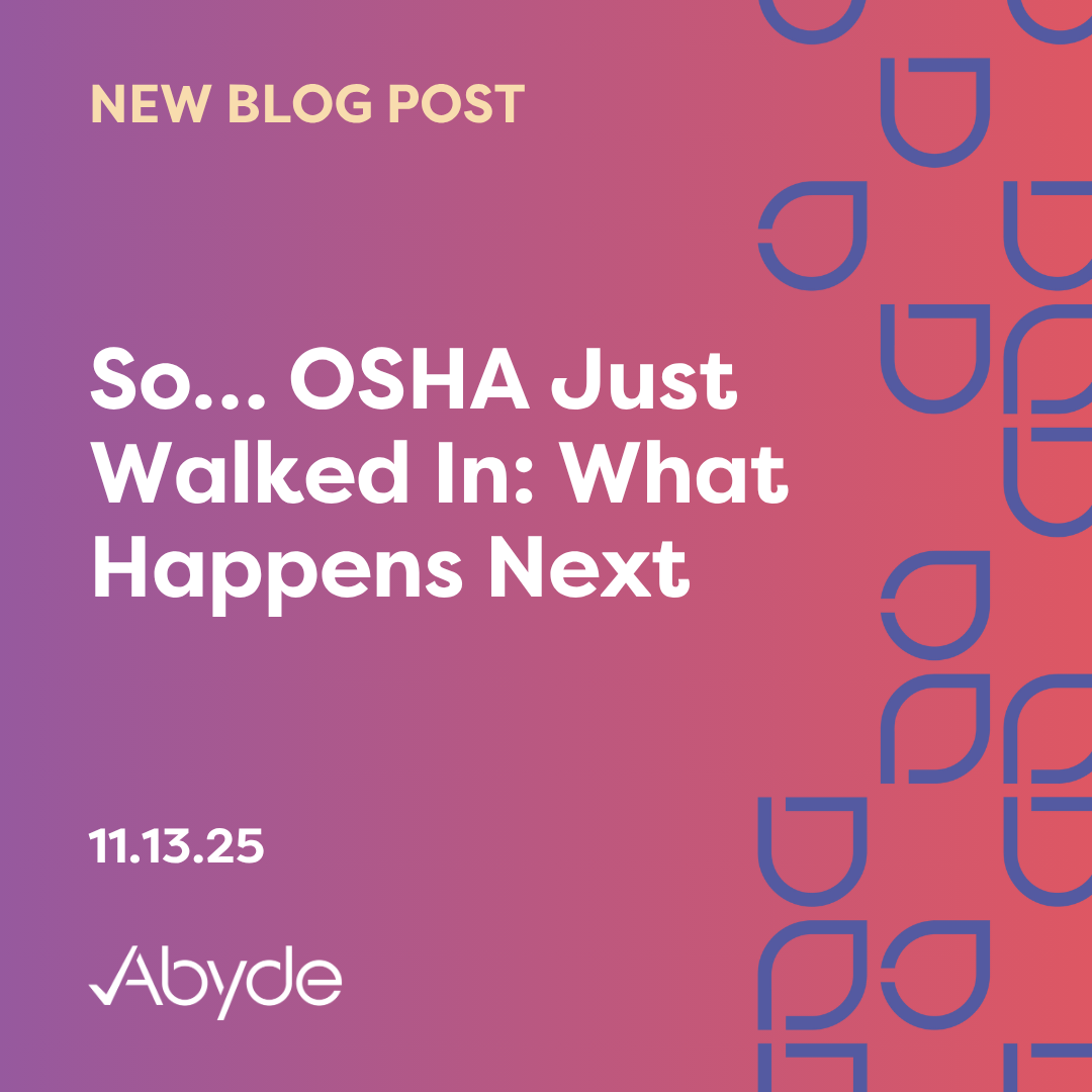 So… OSHA Just Walked In: What Happens Next