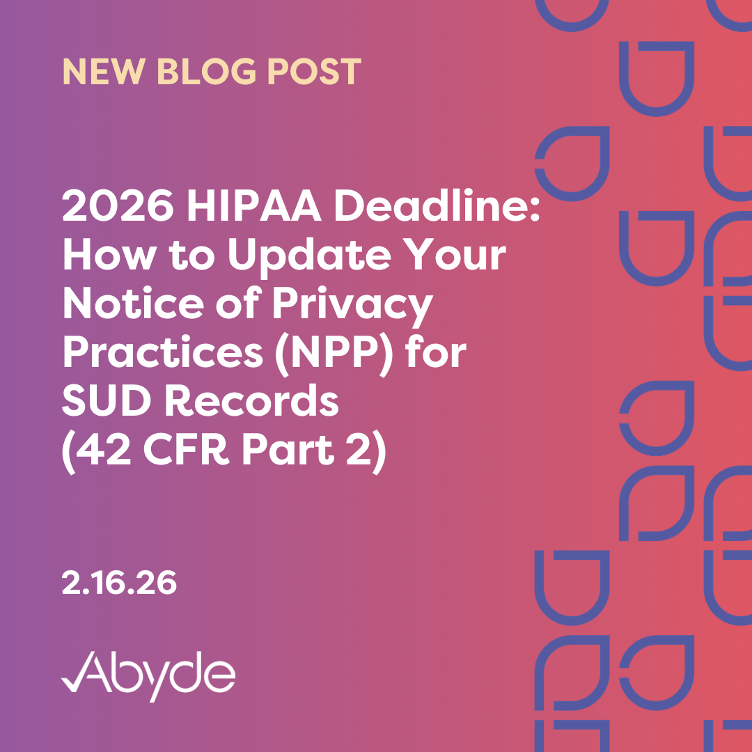 2026 HIPAA Deadline: How to Update Your Notice of Privacy Practices (NPP) for SUD Records (42 CFR Part 2)